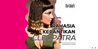 Penasaran sama Rahasia Kecantikan Melegenda Cleopatra? Simak di Fimela Beauty Update berikut yuk!